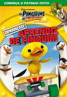 Os Pinguins De Madagascar - Operação: Aprendiz De Pinguim (Penguins of Madagascar: Operation Get Ducky)