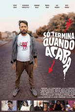 Só Termina Quando Acaba (Só Termina Quando Acaba)