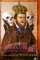 Guerra do Brasil - Toda Verdade Sobre a Guerra do Paraguai (Guerra do Brasil - Toda Verdade Sobre a Guerra do Paraguai)
