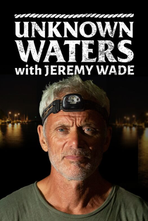 Jeremy Wade: Águas Desconhecidas - Poster / Capa / Cartaz - Oficial 1