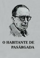 O Habitante de Pasárgada (O Habitante de Pasárgada)