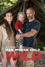 Ed Stafford: Desafio em Família (Ed Stafford: Man Woman Child Wild)