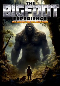 The Bigfoot Experience: Truth Seekers and Real Encounters (The Bigfoot Experience: Truth Seekers and Real Encounters)