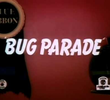 The Bug Parade