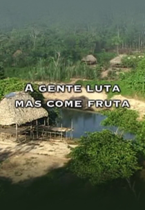 A Gente Luta Mas Come Fruta (A Gente Luta Mas Come Fruta)
