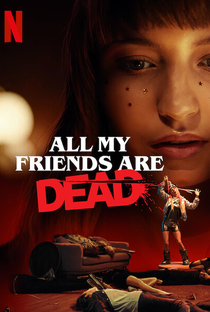 Todos os Meus Amigos Estão Mortos - Poster / Capa / Cartaz - Oficial 2
