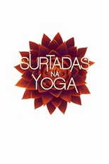 Surtadas na Yoga (1ª Temporada) (Surtadas na Yoga (1ª Temporada))