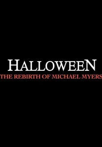 Halloween: The Rebirth of Michael Myers (Halloween: The Rebirth of Michael Myers)