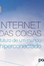 Internet das Coisas: futuro de um mundo hiperconectado (Internet of Things, future of hyperconnected world)