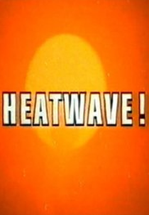 Desespero a 40 Graus (Heatwave!)