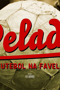 Pelada, Futebol na Favela - Poster / Capa / Cartaz - Oficial 2