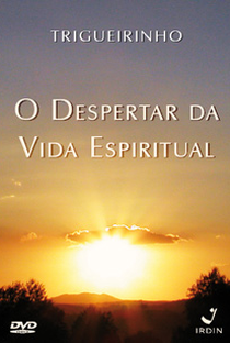 Trigueirinho - O Despertar da Vida Espiritual  - Poster / Capa / Cartaz - Oficial 1