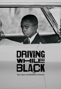 Driving While Black: Race, Space and Mobility in America (Driving While Black: Race, Space and Mobility in America)