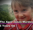 The April Jones Murder: 5 Years On
