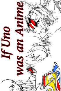 If Uno Was an Anime - Poster / Capa / Cartaz - Oficial 1