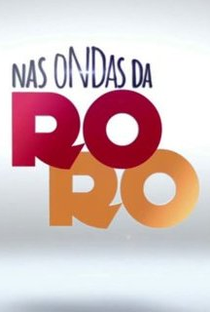 Nas Ondas da  Rô Rô (1ª Temporada)  - Poster / Capa / Cartaz - Oficial 1