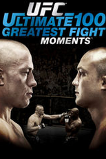 UFC: Ultimate 100 Greatest Fight Moments (UFC: Ultimate 100 Greatest Fight Moments)