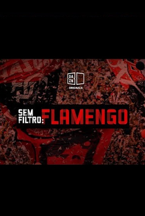Sem Filtro: Flamengo - Poster / Capa / Cartaz - Oficial 1