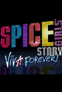 The Spice Girls Story: Viva Forever! - Poster / Capa / Cartaz - Oficial 2