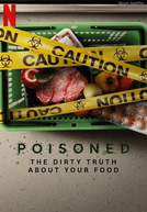 Contaminação: A Verdade Sobre o que Comemos (Poisoned: The Danger in Our Food)