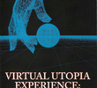 Virtual Utopia Experience: The Movie