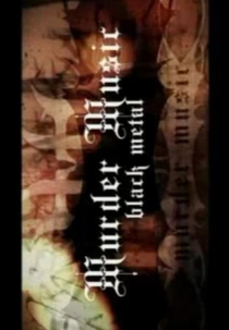Murder Music: Black Metal (Murder Music: Black Metal)