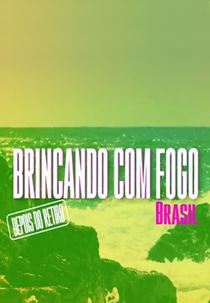 Brincando com Fogo Brasil: Depois do Retiro (Brincando com Fogo Brasil: Depois do Retiro)