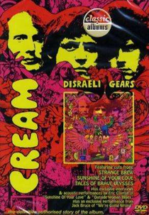 Classic Albums: Cream - Disraeli Gears (Classic Albums: Cream - Disraeli Gears)