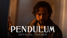 Pendulum | Official Teaser (HD) | Vertical