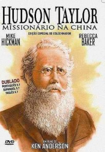 Hundson Taylor - Missionário na China (Hudson Taylor)