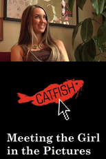 Catfish: Meeting the Girl in the Pictures (Catfish: Meeting the Girl in the Pictures)