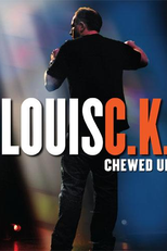 Louis C.K - Chewed Up (Louis C.K - Chewed Up)