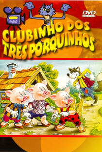 Clubinho dos Três Porquinhos - Poster / Capa / Cartaz - Oficial 1