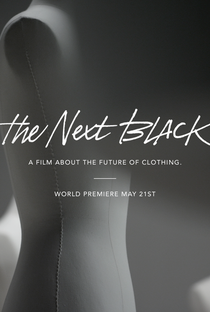 The Next Black - a film about the future of clothing - Poster / Capa / Cartaz - Oficial 1