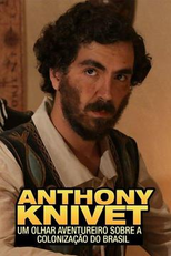 Anthony Knivet: Um Olhar Aventureiro Sobre a Colonização do Brasil (Anthony Knivet: Um Olhar Aventureiro Sobre a Colonização do Brasil)