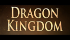 Dragon Kingdom (2019) Trailer