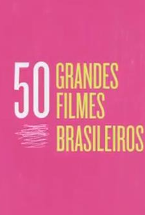 50 Grandes Filmes Brasileiros - Poster / Capa / Cartaz - Oficial 2