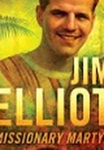 A História de Jim Elliot (Jim Elliot: Missionary Martyr)