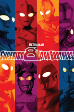 Super 8 Ultraman Brothers - A Grande Batalha Decisiva (Daikessen! Chô Urutora 8 Kyôdai)