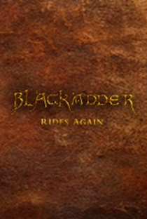 Blackadder Rides Again - Poster / Capa / Cartaz - Oficial 1