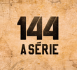 144 A SÉRIE