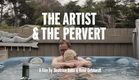 The Artist & The Pervert – Trailer