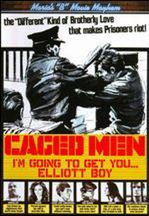 Caged Men Plus One Woman (I'm Going to Get You... Elliot Boy)