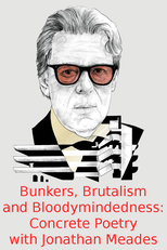 Bunkers, Brutalism and Bloodymindedness: Concrete Poetry (Bunkers, Brutalism and Bloodymindedness: Concrete Poetry)