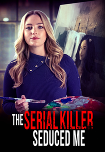 The Serial Killer Seduced Me (The Serial Killer Seduced Me)