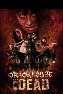 Crack House of the Dead - Poster / Capa / Cartaz - Oficial 2
