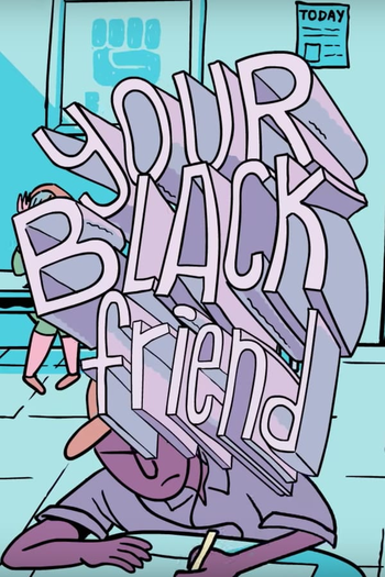  de Curta Your Black Friend (2018)