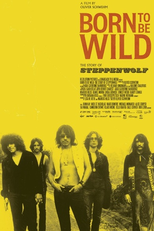 Born to Be Wild: The Story of Steppenwolf (Born to Be Wild: The Story of Steppenwolf)