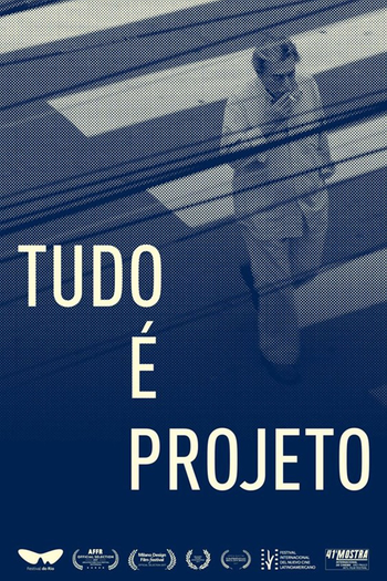Poster de Filme Tudo É Projeto (2017)