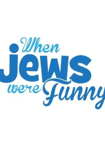 When Jews Were Funny - Poster / Capa / Cartaz - Oficial 1